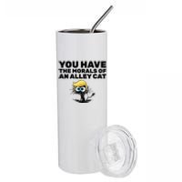 You Have The Morals Of An Alley Cat Stainless Steel Tumbler