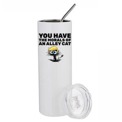 You Have The Morals Of An Alley Cat Stainless Steel Tumbler