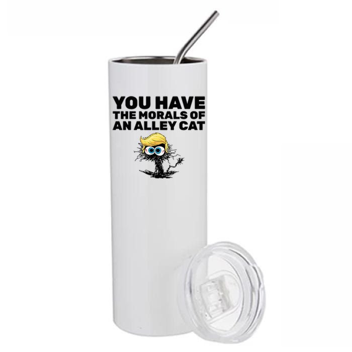 You Have The Morals Of An Alley Cat Stainless Steel Tumbler