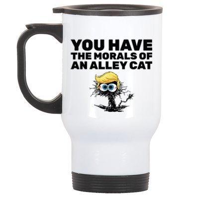 You Have The Morals Of An Alley Cat Stainless Steel Travel Mug