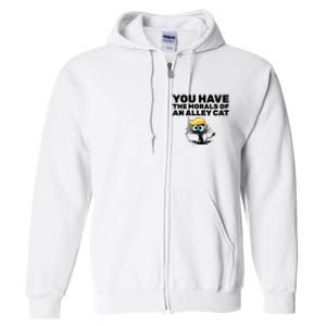 You Have The Morals Of An Alley Cat Full Zip Hoodie