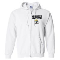 You Have The Morals Of An Alley Cat Full Zip Hoodie