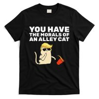 You Have The Morals Of An Alley Cat T-Shirt