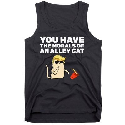 You Have The Morals Of An Alley Cat Tank Top