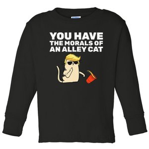 You Have The Morals Of An Alley Cat Toddler Long Sleeve Shirt