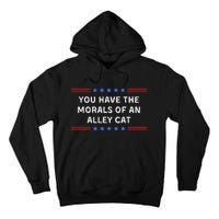 You Have The Morals Of An Alley Cat Tall Hoodie