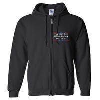 You Have The Morals Of An Alley Cat Full Zip Hoodie