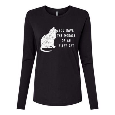 You Have The Morals Of An Alley Cat Funny Biden Womens Cotton Relaxed Long Sleeve T-Shirt