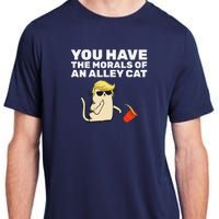 You Have The Morals Of An Alley Cat Adult ChromaSoft Performance T-Shirt