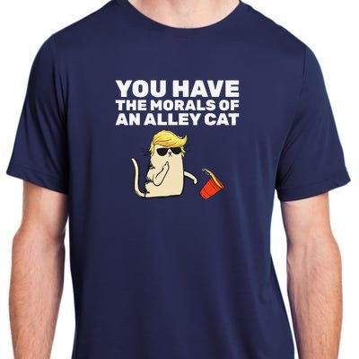 You Have The Morals Of An Alley Cat Adult ChromaSoft Performance T-Shirt