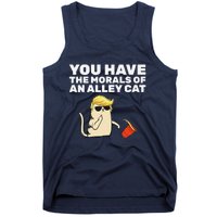 You Have The Morals Of An Alley Cat Tank Top