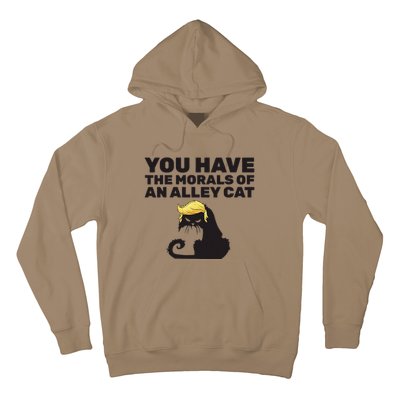 You Have The Morals Of An Alley Cat Hoodie