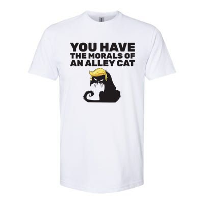 You Have The Morals Of An Alley Cat Softstyle® CVC T-Shirt