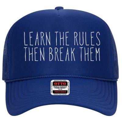 You Have To Know The Rules Before You Brake Them Gift High Crown Mesh Back Trucker Hat