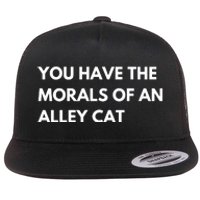 You Have The Morals Of An Alley Cat Presidential Debate Trending Flat Bill Trucker Hat