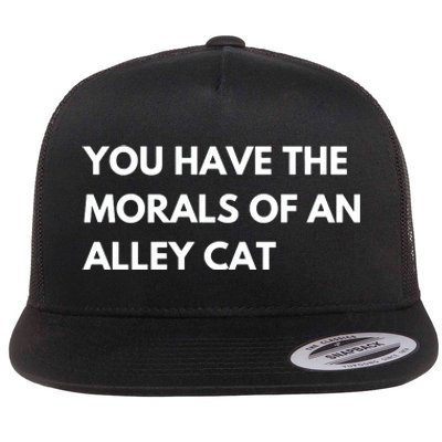 You Have The Morals Of An Alley Cat Presidential Debate Trending Flat Bill Trucker Hat