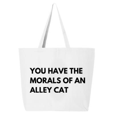 You Have The Morals Of An Alley Cat Presidential Debate Trending 25L Jumbo Tote