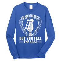 You Hear The Music But You Feel The Bass Guitar Player Cool Gift Long Sleeve Shirt