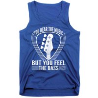 You Hear The Music But You Feel The Bass Guitar Player Cool Gift Tank Top