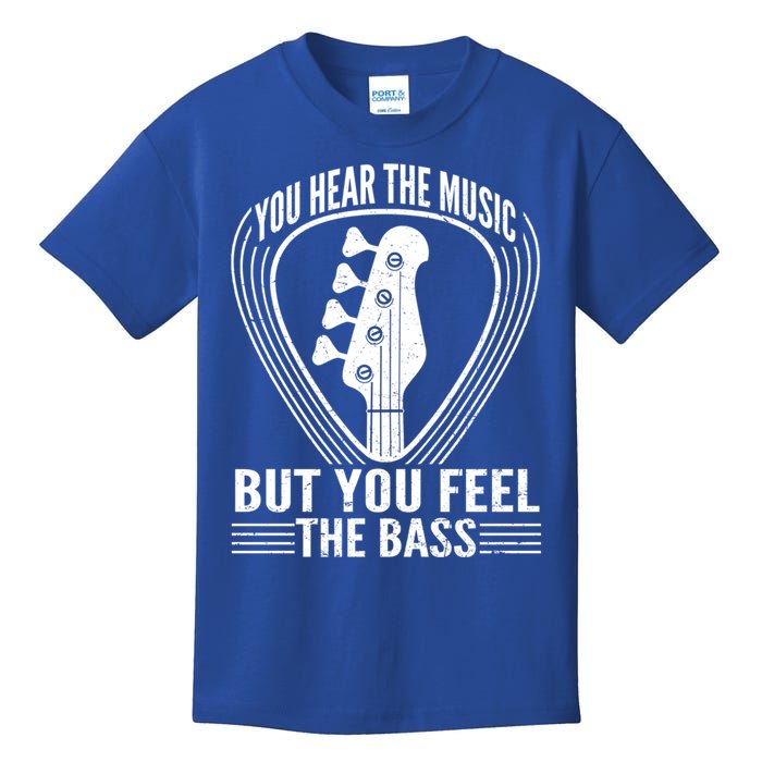 You Hear The Music But You Feel The Bass Guitar Player Cool Gift Kids T-Shirt