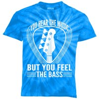 You Hear The Music But You Feel The Bass Guitar Player Cool Gift Kids Tie-Dye T-Shirt