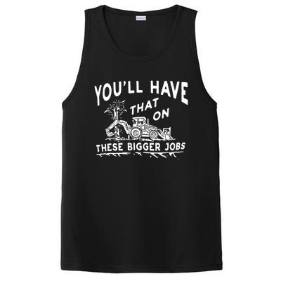 You'll Have That On These Bigger Jobs Funny Tee PosiCharge Competitor Tank