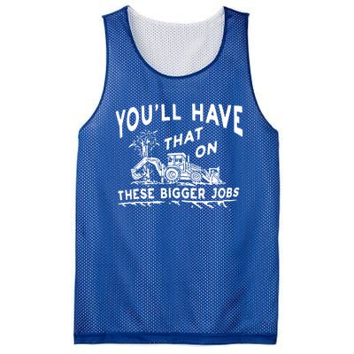 You'll Have That On These Bigger Jobs Funny Tee Mesh Reversible Basketball Jersey Tank