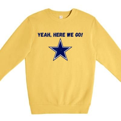 Yeah Here We Go Premium Crewneck Sweatshirt