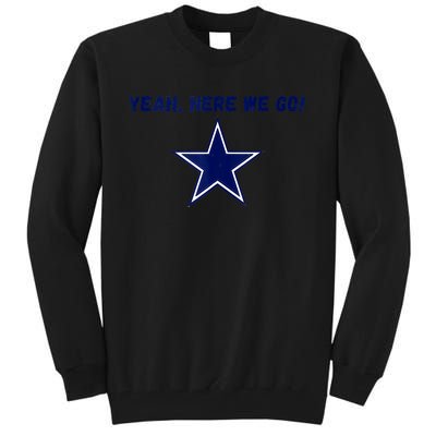 Yeah Here We Go Tall Sweatshirt