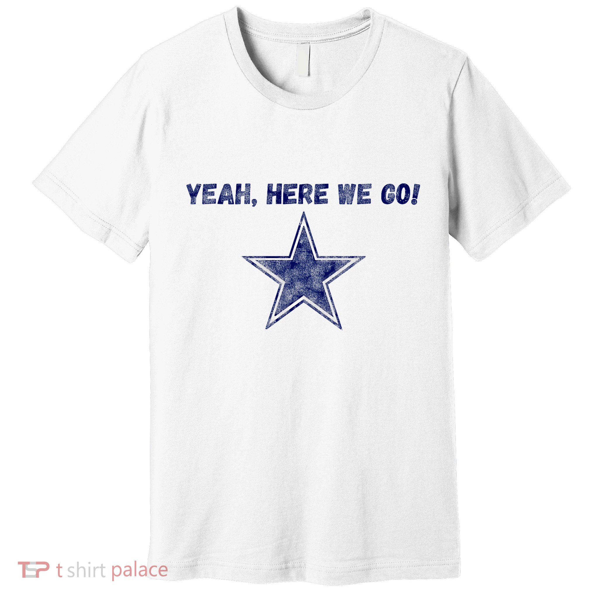 Yeah Here We Go Premium T-Shirt