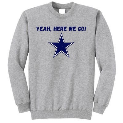 Yeah Here We Go! Tall Sweatshirt