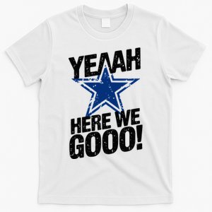 Yeah Here We Go Dallas T-Shirt