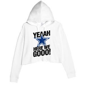 Yeah Here We Go Dallas Crop Fleece Hoodie