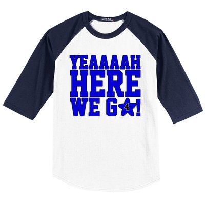 Yeah Here We Go Dallas Football Sport Baseball Sleeve Shirt