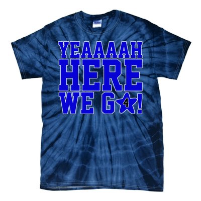 Yeah Here We Go Dallas Football Sport Tie-Dye T-Shirt