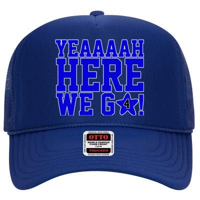 Yeah Here We Go Dallas Football Sport High Crown Mesh Back Trucker Hat