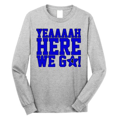 Yeah Here We Go Dallas Football Sport Long Sleeve Shirt