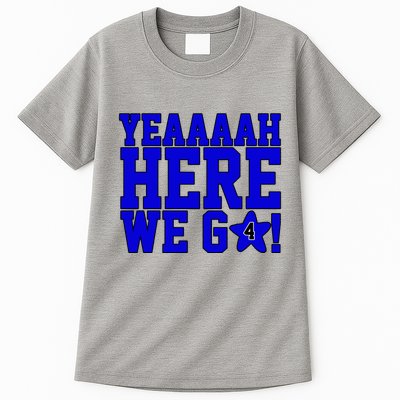 Yeah Here We Go Dallas Football Sport Tall T-Shirt