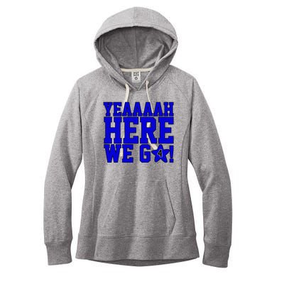 Yeah Here We Go Dallas Football Sport Women's Fleece Hoodie