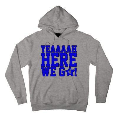 Yeah Here We Go Dallas Football Sport Tall Hoodie