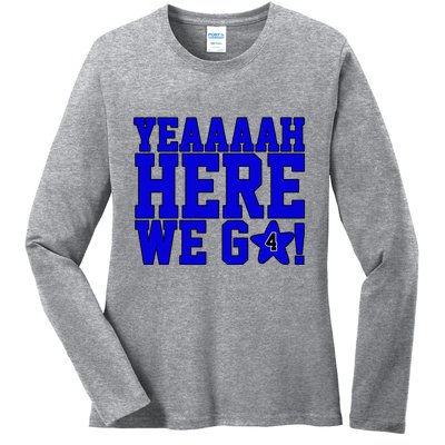 Yeah Here We Go Dallas Football Sport Ladies Long Sleeve Shirt