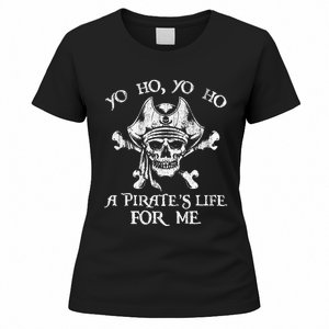 Yo Ho Yo Ho A PirateS Life For Me Skulls Women's T-Shirt