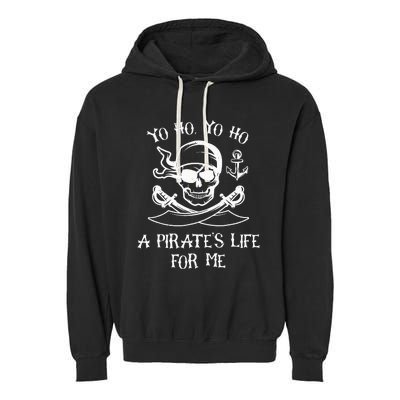 Yo Ho Yo Ho A Pirate's Life For Me Spooky Skeleton Pirate Garment-Dyed Fleece Hoodie