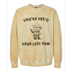 You Have Yeed Your Last Haw Retro Colorblast Crewneck Sweatshirt