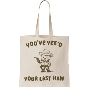 You Have Yeed Your Last Haw Retro Tote Bag