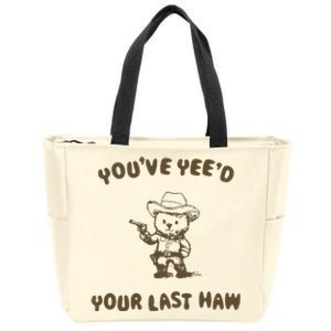 You Have Yeed Your Last Haw Retro Zip Tote Bag