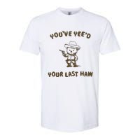 You Have Yeed Your Last Haw Retro Softstyle CVC T-Shirt