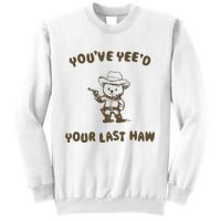 You Have Yeed Your Last Haw Retro Sweatshirt