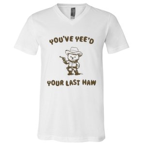 You Have Yeed Your Last Haw Retro V-Neck T-Shirt