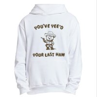 You Have Yeed Your Last Haw Retro Urban Pullover Hoodie